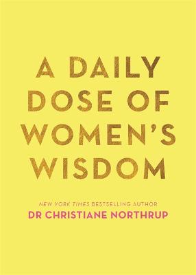 A Daily Dose of Women's Wisdom - Northrup, Dr. Christiane
