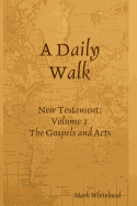 A Daily Walk: The Gospels and Acts