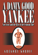 A Damn Good Yankee: Xen Scott and the Rise of the Crimson Tide