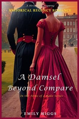 A Damsel Beyond Compare: A Thrilling & Gripping Historical Regency Romance Novel - Higgs, Emily