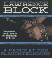 A Dance at the Slaughterhouse: A Matthew Scudder Crime Novel