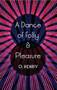 A Dance Of Folly And Pleasure
