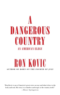 A Dangerous Country: An American Elegy - Kovic, Ron