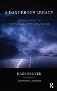 A Dangerous Legacy: Judaism and the Psychoanalytic Movement