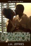 A Dangerous Obsession - Jeffries, J M