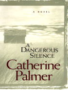 A Dangerous Silence - Palmer, Catherine