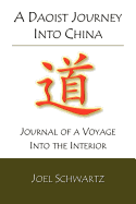 A Daoist Journey Into China: Journal of a Voyage Into the Interior