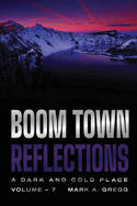 A Dark and Cold Place (Boom Town Reflections Volume 7)