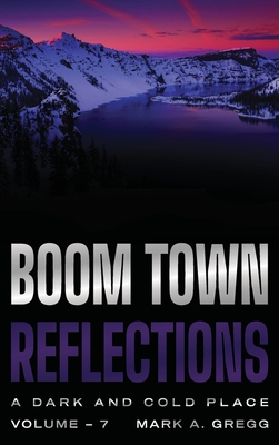 A Dark and Cold Place (Boom Town Reflections Volume 7) - Gregg, Mark a