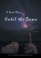 A Dark Place ... Until the Dawn