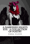 A darkened nights eye - a collection of poetry
