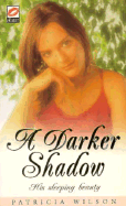 A Darker Shadow - Wilson, Patricia