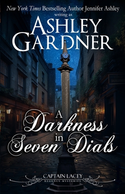 A Darkness in Seven Dials - Gardner, Ashley, and Ashley, Jennifer