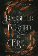 A Daughter Forged in Fire - Special Edition: Chronicles of the Tuatha - Book One