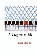 A Daughter of Fife - Barr, Amelia Edith