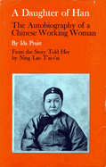 A Daughter of Han: The Autobiography of a Chinese Working Woman