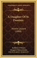 A Daughter of St. Dominic: Amelie Lautard (1888)