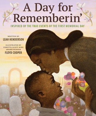 A Day for Rememberin': Inspired by the True Events of the First Memorial Day - Henderson, Leah