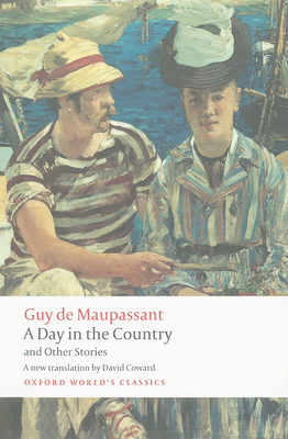 A Day in the Country and Other Stories - Maupassant, Guy De, and Coward, David