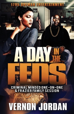 A Day in the Feds: Criminal Minded-One-On-One & Frazier Family Session - Jordan, Vernon