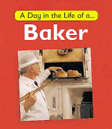 A Day in the Life of a... Baker