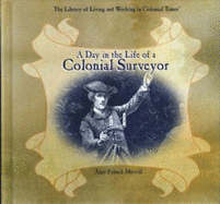 A Day in the Life of a Colonial Surveyor - French Merrill, Amy