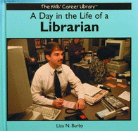 A Day in the Life of a Librarian - Burby, Liza N