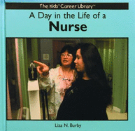 A Day in the Life of a Nurse - Burby, Liza N