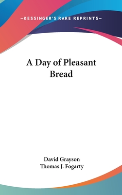 A Day of Pleasant Bread - Grayson, David