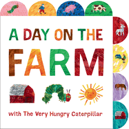 A Day on the Farm with the Very Hungry Caterpillar: A Tabbed Board Book