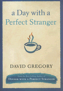 A Day with a Perfect Stranger