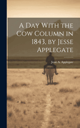 A Day With the Cow Column in 1843, by Jesse Applegate