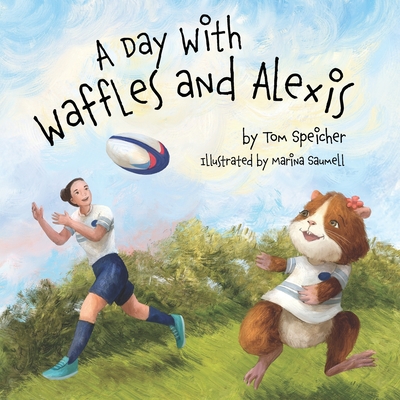 A Day With Waffles and Alexis - Speicher, Tom