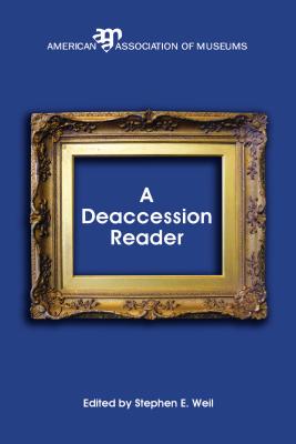 A Deaccession Reader - Weil, Stephen E (Editor)