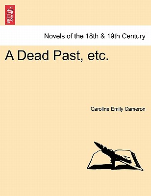 A Dead Past, Etc. - Cameron, Caroline Emily