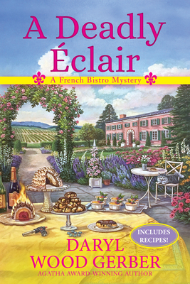 A Deadly Eclair: A French Bistro Mystery - Gerber, Daryl Wood