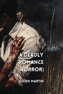 A Deadly Romance (HORROR)