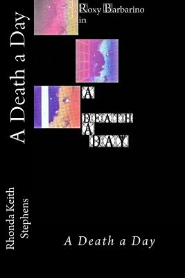 A Death a Day - Stephens, Rhonda Keith