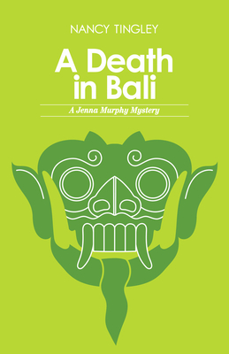 A Death in Bali: A Jenna Murphy Mystery - Tingley, Nancy