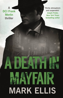 A Death in Mayfair: A gripping World War 2 mystery - Ellis, Mark