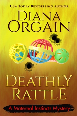A Deathly Rattle (A Humorous Cozy Mystery) - Orgain, Diana