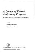 A Decade of Federal Antipoverty Programs: Achievements, Failures, and Lessons
