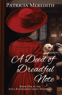 A Deed of Dreadful Note: Book One in the Anna Katharine Green Mysteries