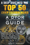 A Deep Dive Into The Top 50 Cryptocurrencies