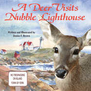 A Deer Visits Nubble Lighthouse: This is a story about a deer that wanders onto Nubble Island in Cape Neddick, Maine.
