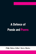 A Defence of Poesie and Poems