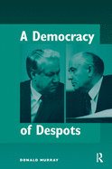 A Democracy Of Despots