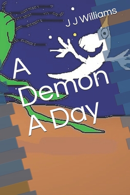 A Demon A Day - Williams, J J