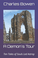 A Demon's Tour: Ten Tales of Souls Led Astray