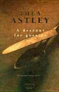 A Descant for Gossips - Astley, Thea